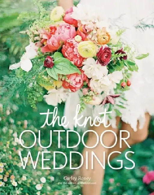 The Knot Outdoor Weddings by Carley Roney