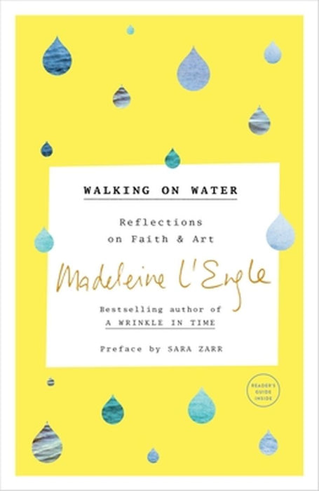 Walking on Water: Reflections on Faith and Art by Madeleine L'Engle