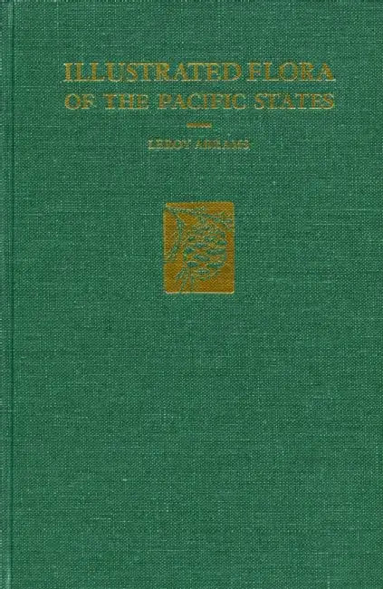 Illustrated Flora of the Pacific States: --Vol. I: Ferns to Birthworts by LeRoy Abrams
