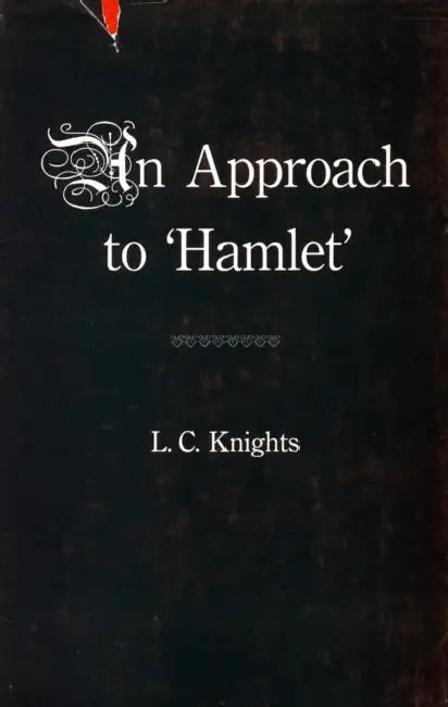 Some Shakespearean Themes and an Approach to 'Hamlet' by L. C. Knights