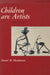 Children Are Artists: An Introduction to Children's Art for Teachers and Parents by Daniel M. Mendelowitz