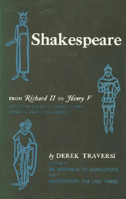 Shakespeare: From 'Richard II' to 'Henry V' by Derek Traversi