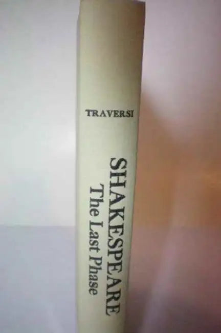 Shakespeare: The Last Phase by Derek Traversi