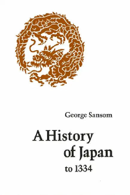 A History of Japan to 1334 by George Sansom