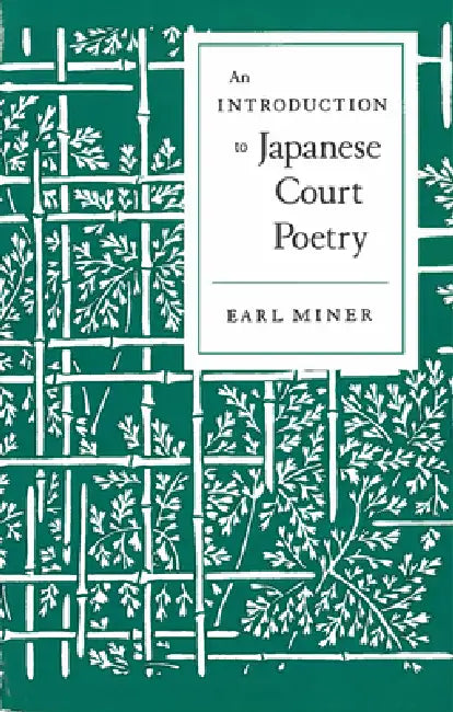 Intro to Japanese Court Poetry by Earl Miner
