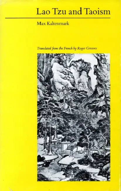 Lao Tzu and Taoism by Max Kaltenmark, Roger Greaves