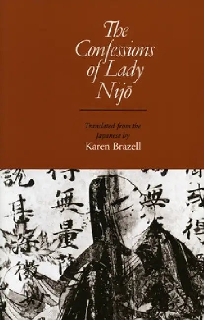 The Confessions of Lady Nijo by Karen Brazell