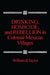 Drinking, Homicide, and Rebellion in Colonial Mexican Villages by William B. Taylor