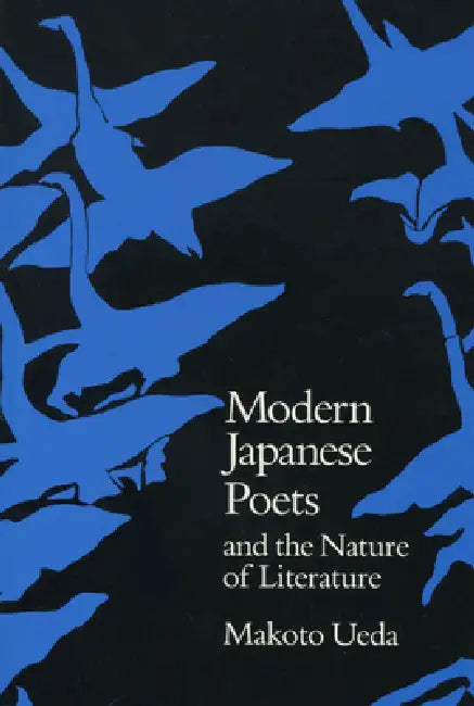 Modern Japanese Poets and the Nature of Literature by Makoto Ueda
