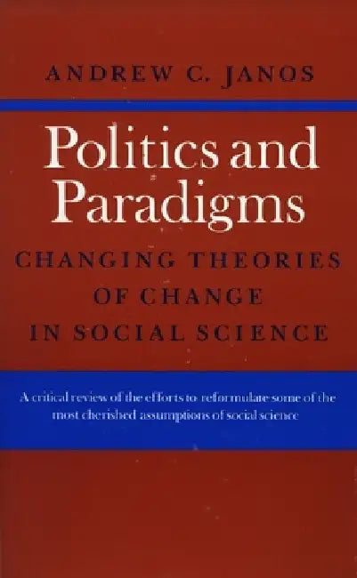 Politics and Paradigms: Changing Theories of Change in Social Science