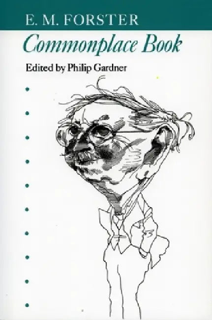 Commonplace Book by E. M. Forster, Philip Gardner