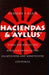 Haciendas and Ayllus: Rural Society in the Bolivian Andes in the Eighteenth and Nineteenth Centuries by Herbert S. Klein