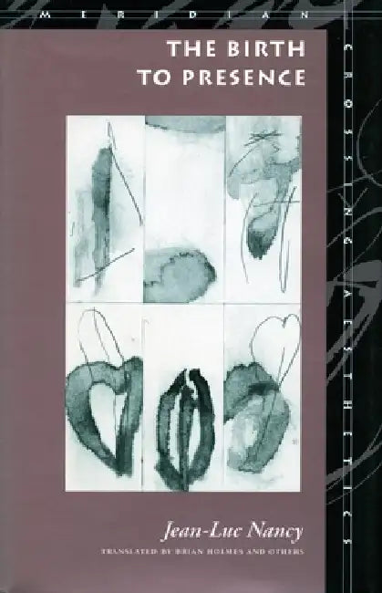 The Birth to Presence by Jean-Luc Nancy