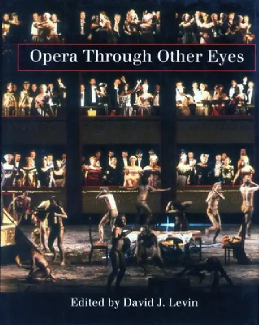 Opera Through Other Eyes by David J. Levin
