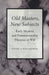 Old Masters, New Subjects: Early Modern and Poststructuralist Theories of Will by Dolora A. Wojciehowski