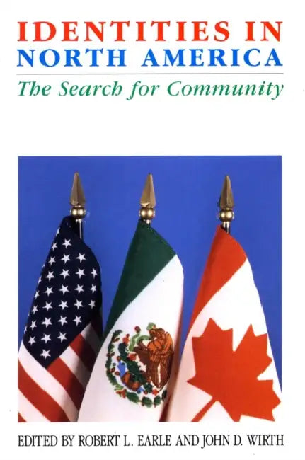 Identities in North America by Robert L. Earle, John D. Wirth