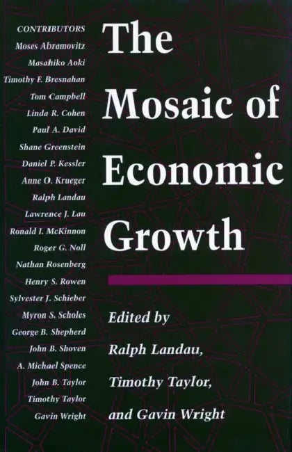 The Mosaic of Economic Growth by Ralph Landau, Timothy Taylor, Gavin Wright