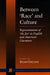 Between 'Race' and Culture: Representations of 'The Jew' in English and American Literature by Bryan Cheyette