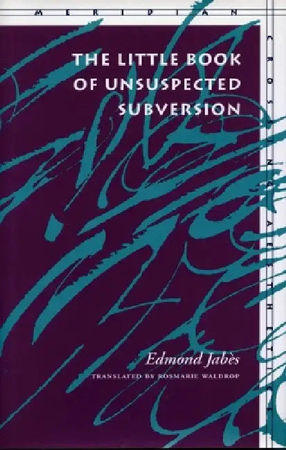 Little Book of Unsuspected Subversion by Edmond Jabès, Rosmarie Waldrop