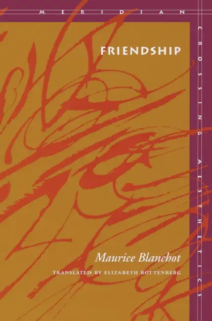 Friendship by Maurice Blanchot, Elizabeth Rottenberg