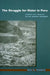 The Struggle for Water in Peru: Comedy and Tragedy in the Andean Commons by Paul B. Trawick