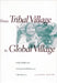 From Tribal Village to Global Village: Indian Rights and International Relations in Latin America by Alison Brysk