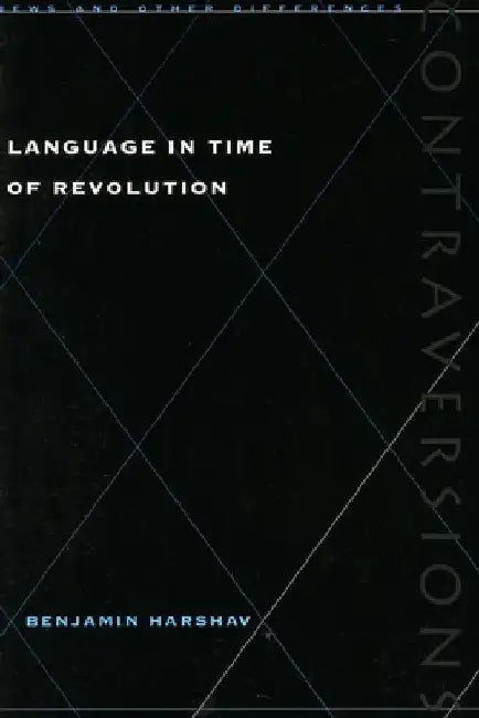 Language in Time of Revolution by Benjamin Harshav