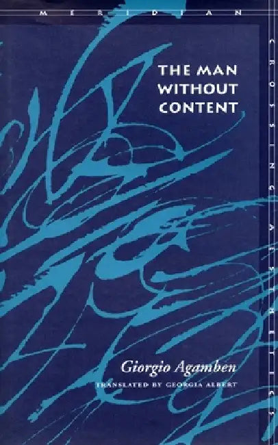 The Man Without Content by Giorgio Agamben