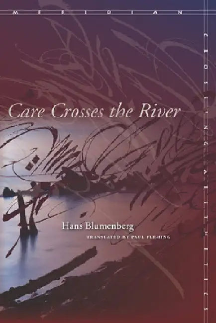 Care Crosses the River by Hans Blumenberg
