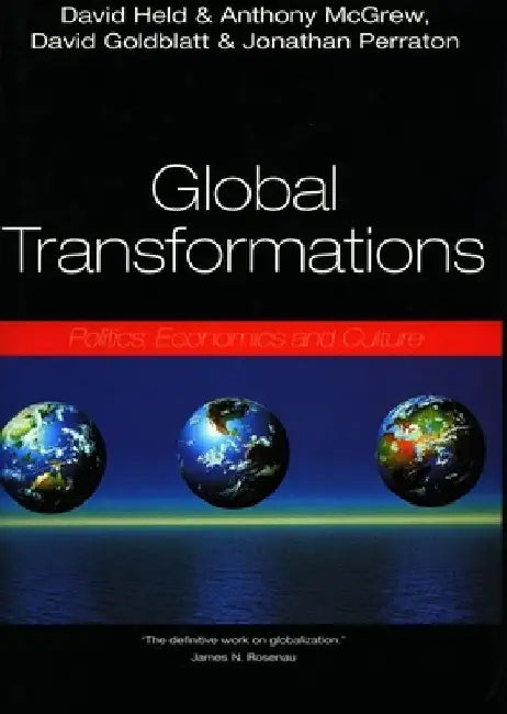 Global Transformations: Politics, Economics, and Culture by David Held