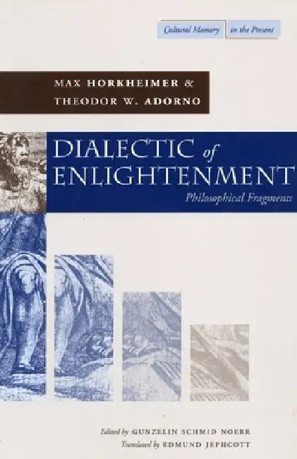 Dialectic of Enlightenment by Max Horkheimer, Theodor W. Adorno, Gunzelin Schmid Noeri