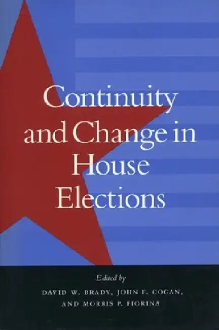 Continuity and Change in House Elections by David W. Brady