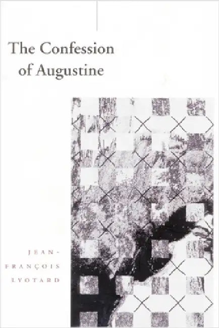 The Confession of Augustine by Jean-François Lyotard, Richard Beardsworth