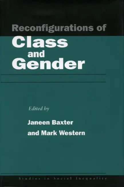 Reconfigurations of Class and Gender by Janeen Baxter, Mark Western