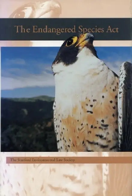 The Endangered Species ACT by Stanford Environmental Law Society