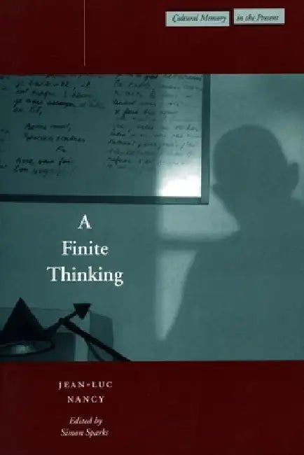 A Finite Thinking by Jean-Luc Nancy