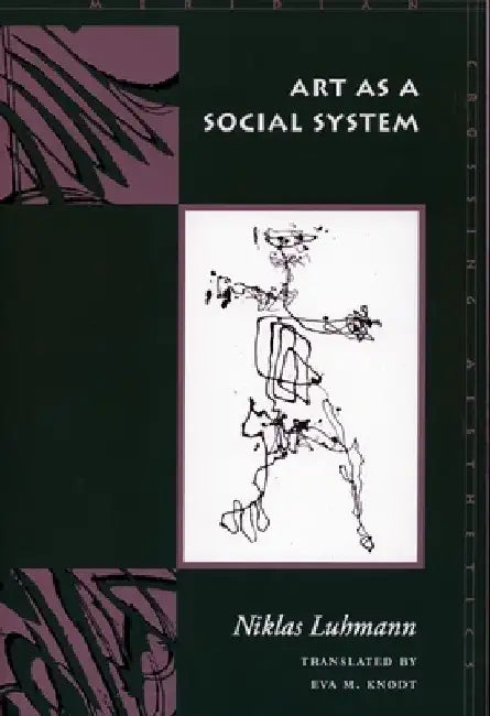 Art as a Social System by Niklas Luhmann
