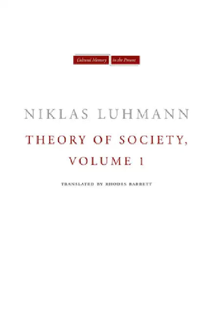 Theory of Society, Volume 1 by Niklas Luhmann, Rhodes Barrett