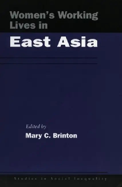 Womenas Working Lives in East Asia by Mary C. Brinton