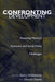 Confronting Development: Assessing Mexico's Economic and Social Policy Challenges by Kevin J. Middlebrook, Eduardo Zepeda