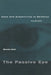 The Passive Eye: Gaze and Subjectivity in Berkeley (Via Beckett) by Branka Arsic