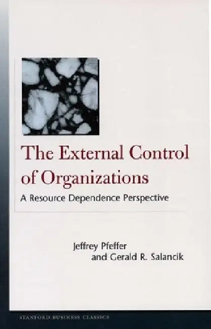 The External Control of Organizations: A Resource Dependence Perspective by Jeffrey Pfeffer