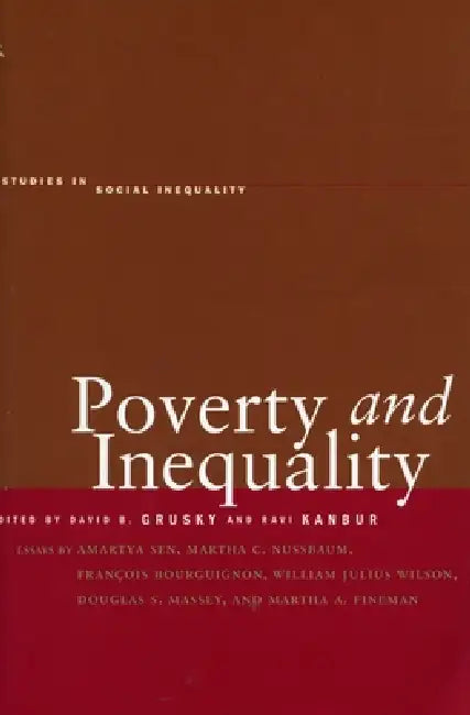 Poverty and Inequality by David B. Grusky, Ravi Kanbur