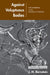 Against Voluptuous Bodies: Late Modernism and the Meaning of Painting by J. M. Bernstein