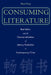 Consuming Literature: Best Sellers and the Commercialization of Literary Production in Contemporary China by Shuyu Kong