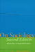 On Sociology Second Edition Volume One: Critique and Program by John H. Goldthorpe
