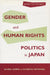 Gender and Human Rights Politics in Japan: Global Norms and Domestic Networks by Jennifer Chan-Tiberghien