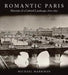 Romantic Paris: Histories of a Cultural Landscape, 1800a 1850 by Michael Marrinan