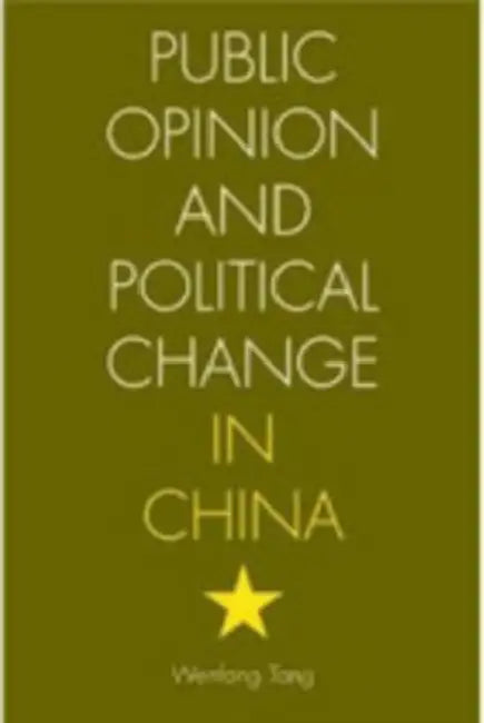 Public Opinion and Political Change in China by Wenfang Tang