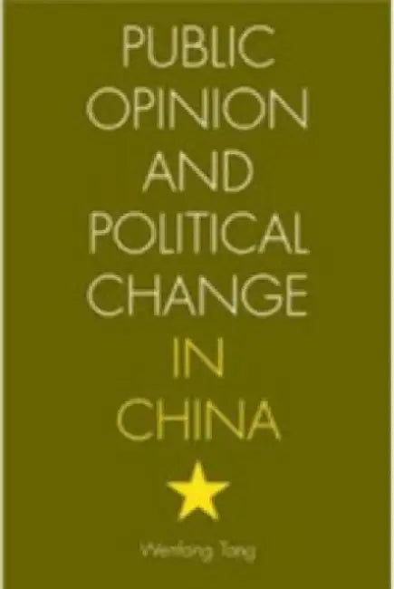 Public Opinion and Political Change in China by Wenfang Tang